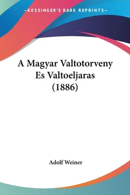 Produktbild von A Magyar Valtotorveny Es Valtoeljaras (1886)