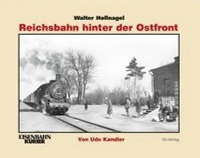 Produktbild von Walter Hollnagel: Reichsbahn hinter der Ostfront