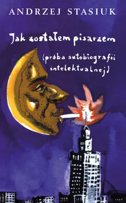 Image de ISBN Jak zostałem pisarzem (próba autobiografii intelektualnej), Polski, Twarda okładka, 160 stron(y)