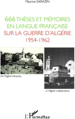 Produktbild von 666 thèses et mémoires en langue française sur la guerre d'Algérie 1954-1962