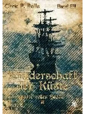 Obrázek produktu pro Bruderschaft der Küste - Unter vollen Segeln