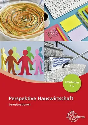 Produktbild von VERLAG: EUROPA-LEHRMITTEL Perspektive Hauswirtschaft Lernsituationen Lernfelder 1-5