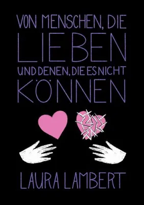 Produktbild von Von Menschen, die lieben und denen, die es nicht können