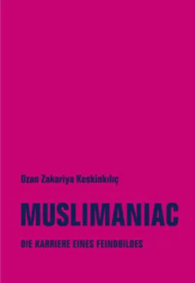 Immagine prodotto di Muslimaniac: Ein Buch über das Phänomen des antimuslimischen Rassismus
