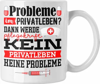 Produktbild von Trendation - Pflegekraft Tasse Geschenk Krankenschwester Pflegehilfskraft Lustiger Spruch - Probleme Im Privatleben - Geschenkidee Pflegepersonal (Weiß)