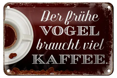 Produktbild von Blechschild Spruch 18x12cm früher Vogel braucht viel Kaffee