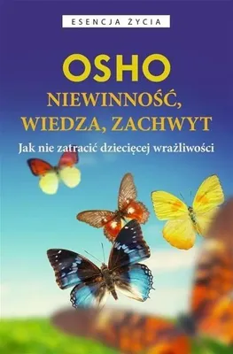 Zdjęcie produktu dla Niewinność, wiedza, zachwyt - Osho, Bogusława Jurkevich