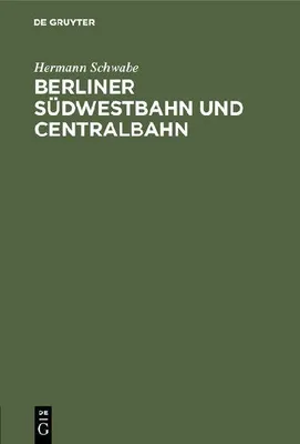 Produktbild von Berliner Südwestbahn und Centralbahn