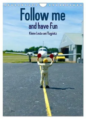 Produktbild von Follow me and have fun - kleine Leute am Flugplatz (Wandkalender 2026 DIN A4 hoch), CALVENDO Monatskalender