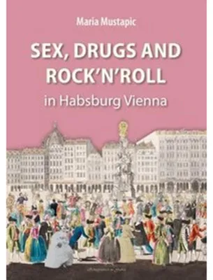 Produktbild von Sex, Drugs and Rock'n'Roll in Habsburg Vienna