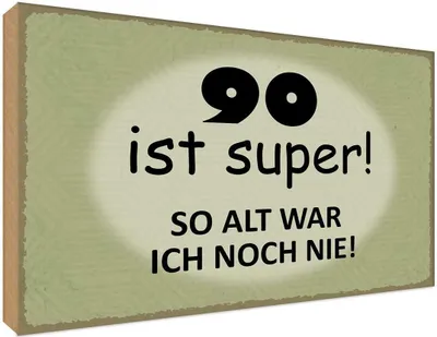 Produktbild von vianmo Holzschild 30x40 cm 90 ist super so alt ich noch nie
