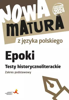 Zdjęcie produktu dla Nowa matura z języka polskiego Epoki Testy historycznoliterackie zakres podstawowy