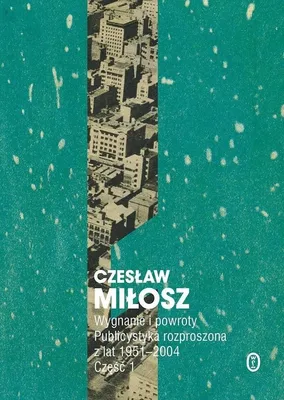 Obrázok produktu pre Wygnanie i powroty cz.1 - Czesław Miłosz: Eseje, artykuły, szkice, recenzje