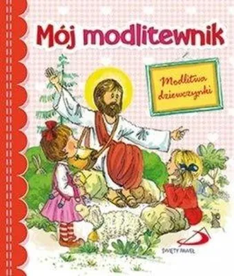 Productafbeelding van Mój modlitewnik dla dziewczynek Edycja Świętego Pawła nauka modlitw