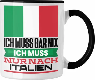 Produktbild von Trendation - Italien Tasse Geschenk für Italiener Geburtstag Urlaub Geschenkidee Ich Muss Gar Nix Ich Muss Nur Nach Italien (Schwarz)