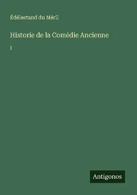 Produktbild von Historie de la Comédie Ancienne