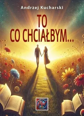 Image de To, co chciałbym... - Andrzej Kucharski