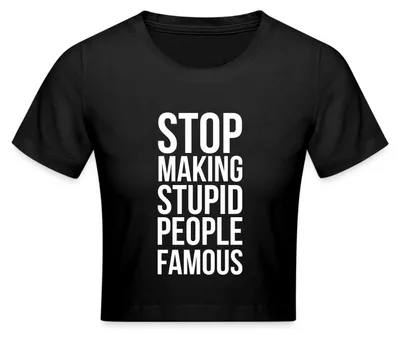 Produktbild von Spreadshirt Stop Making Stupid People Famous Trash TV Crop Top, XS, Schwarz