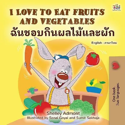Produktbild von I Love to Eat Fruits and Vegetables (English Thai Bilingual Children's Book)