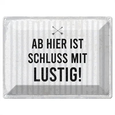 Produktbild von Blechschild Wandbild in : Brillante Farben, Größe 30 x 40 cm Motiv Blechschild Spruch 40x30cm Ab hier ist Schluss mit Lustig
