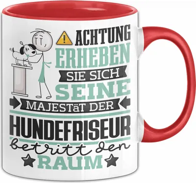 Produktbild von Hundefriseur Geschenk Tasse Lustiger Spruch Erheben Sie Sich Der Hundefriseur Betritt den Raum (Rot)