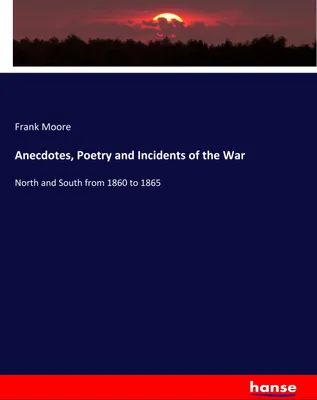 Produktbild von Anecdotes, Poetry and Incidents of the War