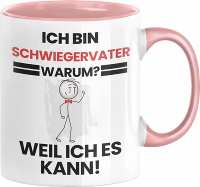 Produktbild von Schwiegervater Geschenk Tasse Lustiger Spruch Ich Bin Schwiegervater Warum Weil Ich Es Kann Geschenkidee Bester Schwiegervater Geburtstag Kaffee-Becher (Rosa)