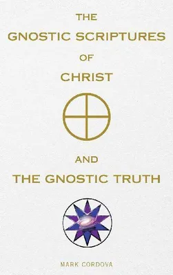 Produktbild von The Gnostic Scriptures of Christ and The Gnostic Truth