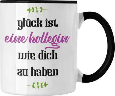 Produktbild von Trendation - Glück Ist Eine Kollegin Wie Dich Zu Haben Tasse Geschenk Beste Kollegin Der Welt Spruch (Schwarz)