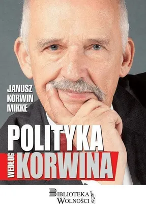 Zdjęcie produktu dla Polityka według Korwina - Janusz Korwin Mikke (Buch auf Polnisch)