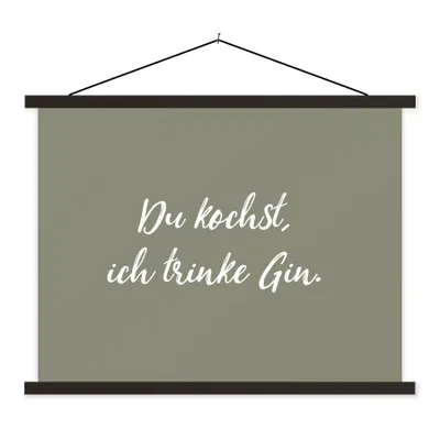 Produktbild von MuchoWow® Textilposter Du kochst, ich trinke Gin - Zitate - Trinken - Sprichwörter 150x113 cm mit schwarzem Rahmen - Wohnzimmer