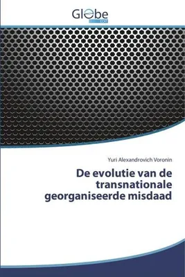 Produktbild von De evolutie van de transnationale georganiseerde misdaad