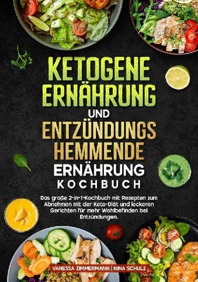 Produktbild von Ketogene Ernährung und Entzündungshemmende Ernährung Kochbuch