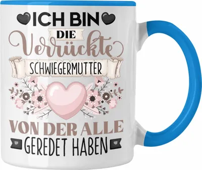 Produktbild von Trendation - Schwiegermutter Tasse Geschenk Lustiger Spruch Geschenkidee Ich Bin Die Verrückte Schwiegermutter Von Der Alle Geredet Haben (Blau)