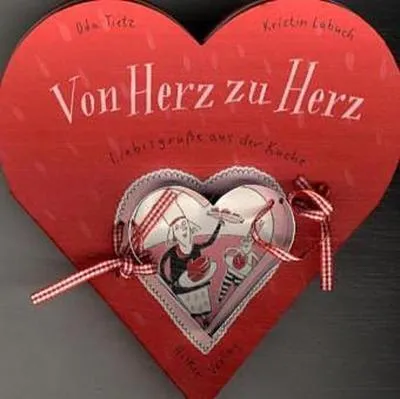 Produktbild von Von Herz zu Herz. Liebesgrüße aus der Küche