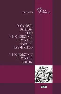 Obrázok produktu pre Jordanes. O całości dziejów albo o pochodzeniu...
