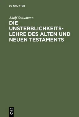 Produktbild von Die Unsterblichkeitslehre des Alten und Neuen Testaments