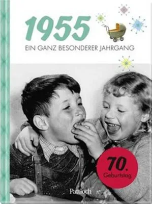 Produktbild von 1955 - Ein ganz besonderer Jahrgang: Jahrgangsbuch zum 70. Geburtstag (Jahrgangsbücher zum Geburtstag)