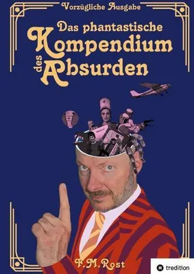 Image de Das phantastische Kompendium des Absurden - Vorzügliche Ausgabe