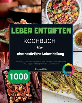 Immagine prodotto di Leber entgiften Kochbuch für eine natürliche Leber Heilung