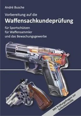 Obrázok produktu pre Vorbereitung auf die Waffensachkundeprüfung für Sportschützen, Waffensammler und das Bewachungsgewerbe