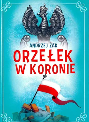 Zdjęcie produktu dla ISBN Orzełek w koronie, Polski, Twarda okładka, 112 stron(y)