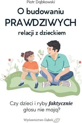 Produktbild von O budowaniu prawdziwych relacji z dzieckiem