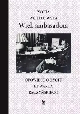 Produktbild von ISBN Wiek ambasadora Opowieść o życiu Edwarda Raczyńskiego, Polski, Twarda okładka, 280 stron(y)