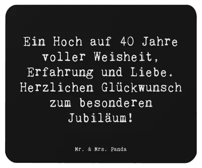 Produktbild von Mr. & Mrs. Panda Mouse Pad Spruch 40. Geburtstag Weisheit - Schwarz - Geschenk, Alter, Geburtstagsfeier, handgefertigte Geschenke, Mousepad, Happy Birthday, mausteppich