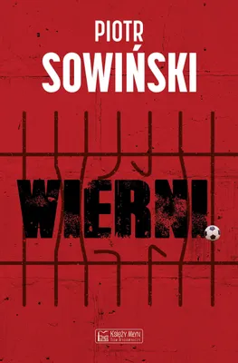 Produktbild von Wierni Piotr Sowiński - powieść o wyborach moralnych w czasie wojny
