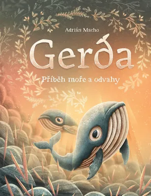 Zdjęcie produktu dla Gerda: Příběh moře a odvahy | Asrián Macho