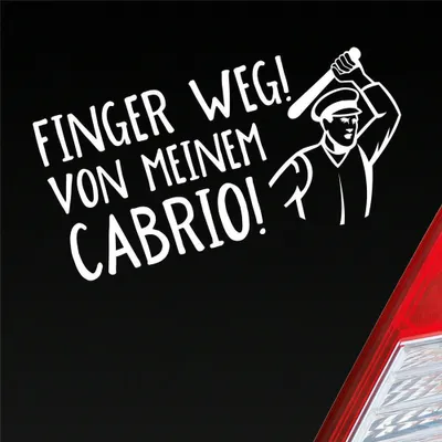 Produktbild von Auto Aufkleber Finger weg! von meinem Cabrio! Car 19,5x10 cm Weiss Glanz Sticker Heckscheibenaufkleber