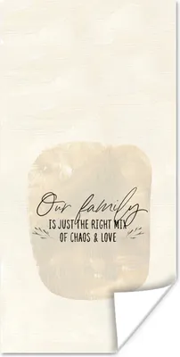 Produktbild von MuchoWow® Poster Zitate - Unsere Familie ist genau die richtige Mischung aus Chaos und Liebe - Sprüche 20x40 cm - Plakat - Foto