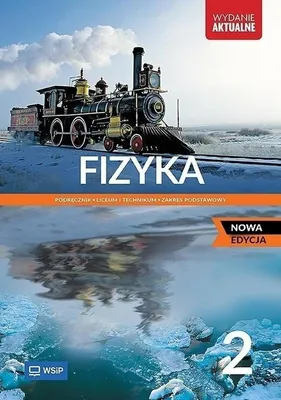 Zdjęcie produktu dla WSiP Fizyka. NOWA EDYCJA. Klasa 2. Zakres podstawowy. WYDANIE AKTUALNE, Edukacyjny, Polski, Broszurowa okładka, 240 stron(y)